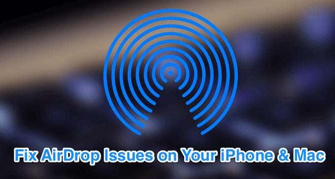Fix AirDrop Issues on Your iPhone & Mac