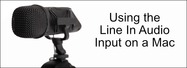 Using the Line in Audio Input on a Mac